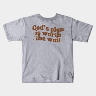 God's Plan Is Worth The Wait Kids T-Shirt